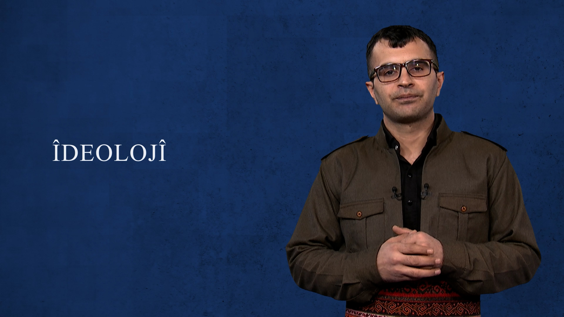 TÊGÎNA HEFTÊ-Îdeolojî(2)